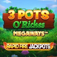 3 Pots O Riches Megaways Rapid Fire Jackpots