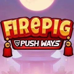 Fire Pig Push Ways