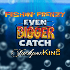 Fishin Frenzy Even Bigger Catch Jackpot King