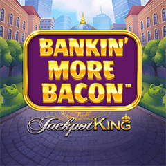 Bankin More Bacon Jackpot King