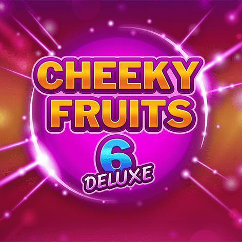 Cheeky Fruits 6 Deluxe