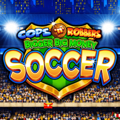 Cops N Robbers Bigger Big Money Soccer