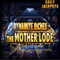 Dynamite Riches The Mother Lode