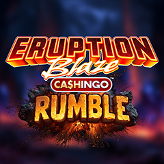 Eruption Blaze Cashingo Rumble