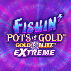 Fishin Pots Of Gold Gold Blitz Extreme