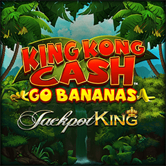 King Kong Cash Go Bananas Jackpot King