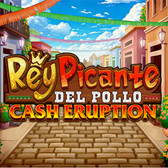 Cash Eruption Rey Picante Del Pollo