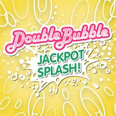 Double Bubble Jackpot Splash